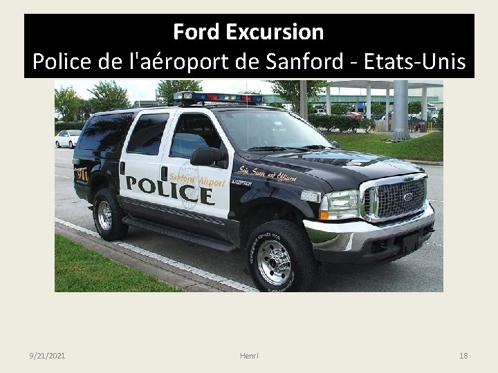 Ford Excursion Police de l'aéroport de Sanford - Etats-Unis 9/21/2021 Henri 18 