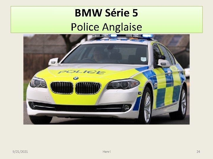 BMW Série 5 Police Anglaise 9/21/2021 Henri 24 