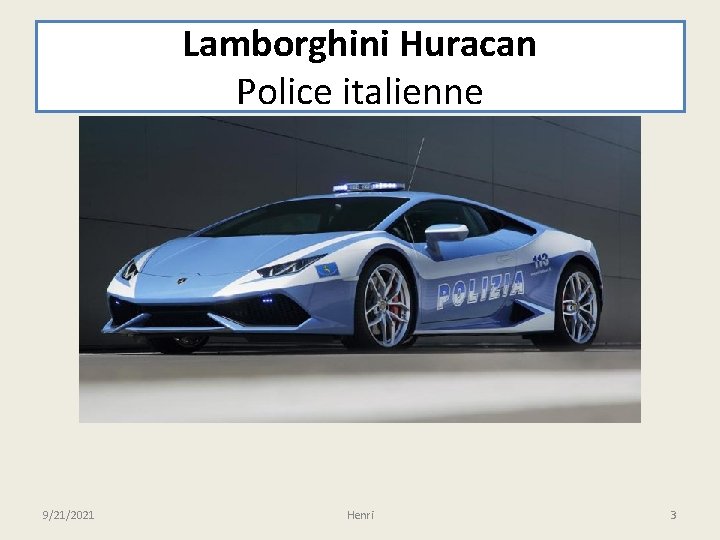 Lamborghini Huracan Police italienne 9/21/2021 Henri 3 