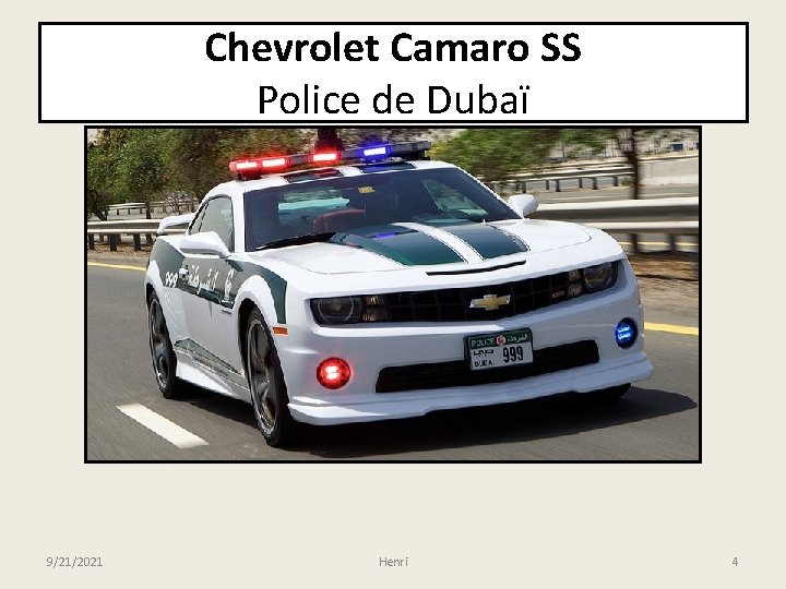 Chevrolet Camaro SS Police de Dubaï 9/21/2021 Henri 4 