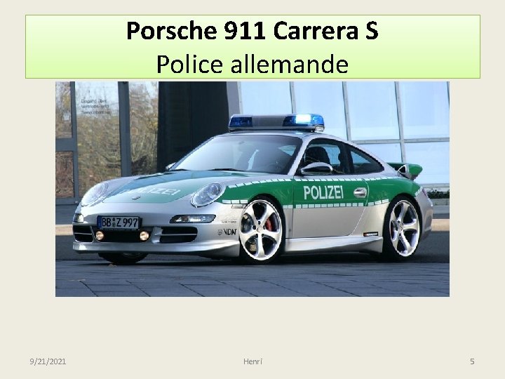 Porsche 911 Carrera S Police allemande 9/21/2021 Henri 5 