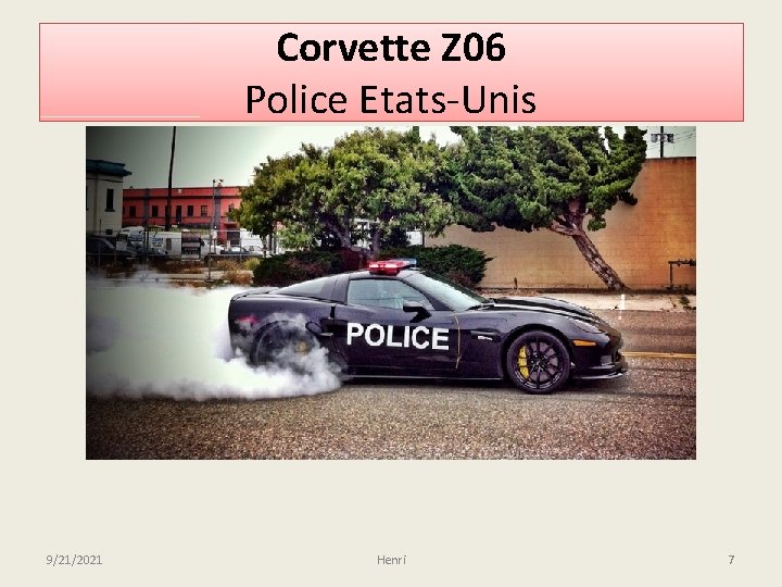 Corvette Z 06 Police Etats-Unis 9/21/2021 Henri 7 