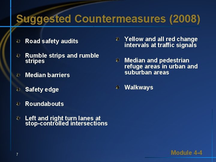 Suggested Countermeasures (2008) Road safety audits Rumble strips and rumble stripes Yellow and all Suggested Countermeasures (2008) Road safety audits Rumble strips and rumble stripes Yellow and all