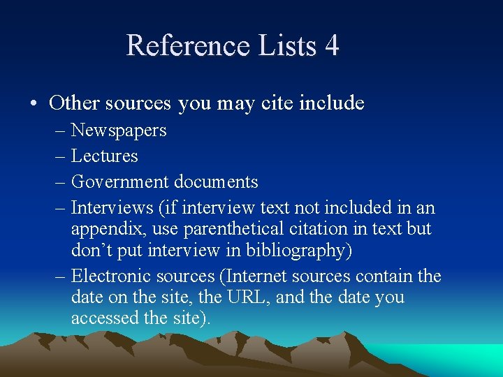Reference Lists 4 • Other sources you may cite include – Newspapers – Lectures