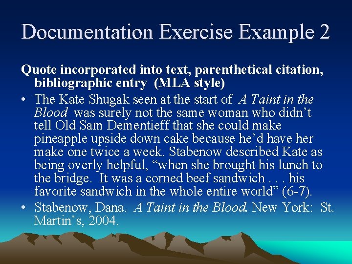 Documentation Exercise Example 2 Quote incorporated into text, parenthetical citation, bibliographic entry (MLA style)