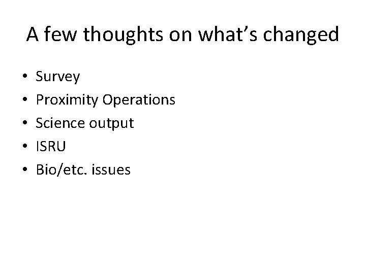 A few thoughts on what’s changed • • • Survey Proximity Operations Science output