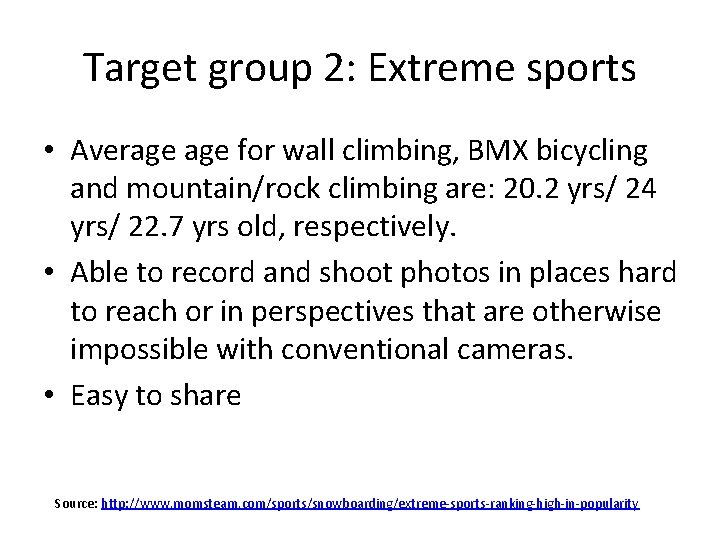 Target group 2: Extreme sports • Average for wall climbing, BMX bicycling and mountain/rock