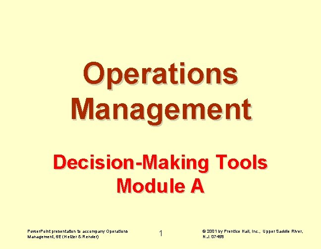 Operations Management Decision-Making Tools Module A Power. Point presentation to accompany Operations Management, 6