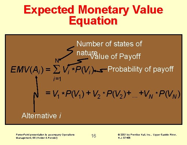 Expected Monetary Value Equation N Number of states of nature Value of Payoff EMV