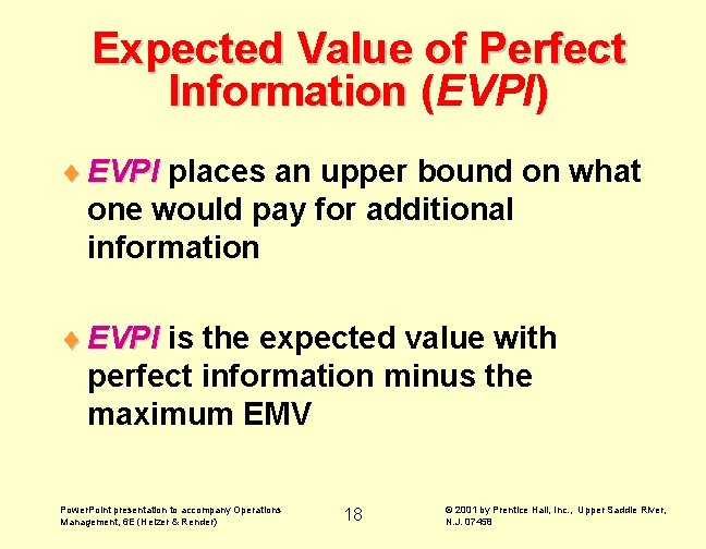 Expected Value of Perfect Information (EVPI ) ( ¨ EVPI places an upper bound