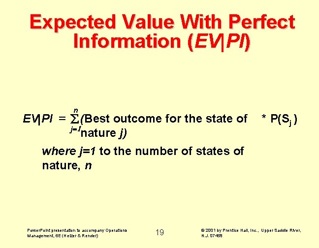 Expected Value With Perfect Information (EV|PI ) ( n EV| PI = å (Best