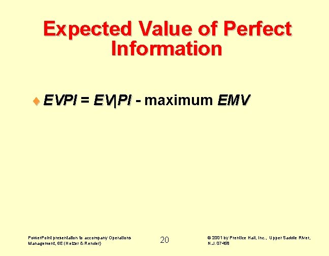 Expected Value of Perfect Information ¨ EVPI = EV|PI - maximum EMV Power. Point