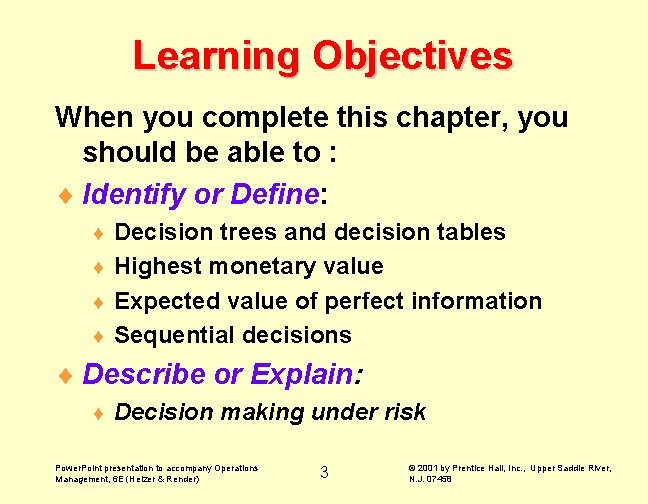 Learning Objectives When you complete this chapter, you should be able to : ¨