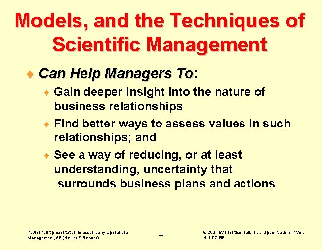 Models, and the Techniques of Scientific Management ¨ Can Help Managers To: To Gain