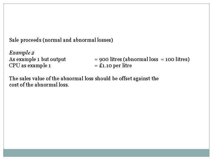 Sale proceeds (normal and abnormal losses) Example 2 As example 1 but output CPU