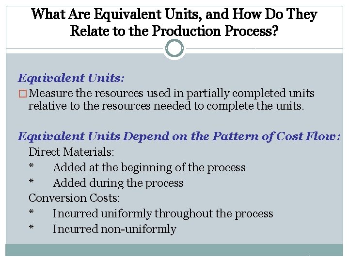 What Are Equivalent Units, and How Do They Relate to the Production Process? Equivalent