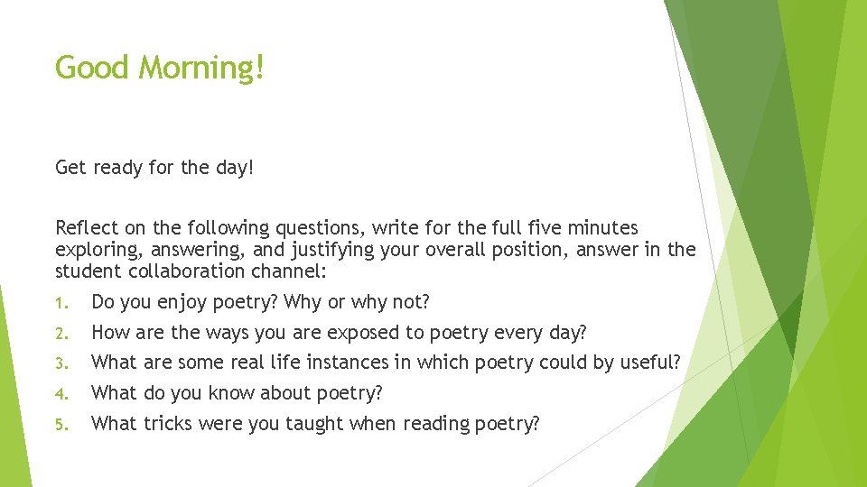 Good Morning! Get ready for the day! Reflect on the following questions, write for Good Morning! Get ready for the day! Reflect on the following questions, write for