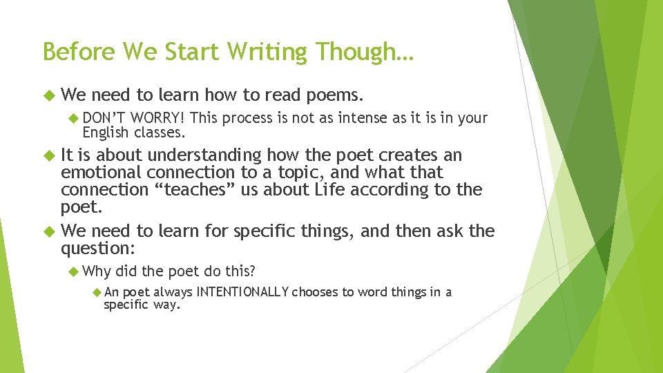 Before We Start Writing Though… We need to learn how to read poems. DON’T Before We Start Writing Though… We need to learn how to read poems. DON’T