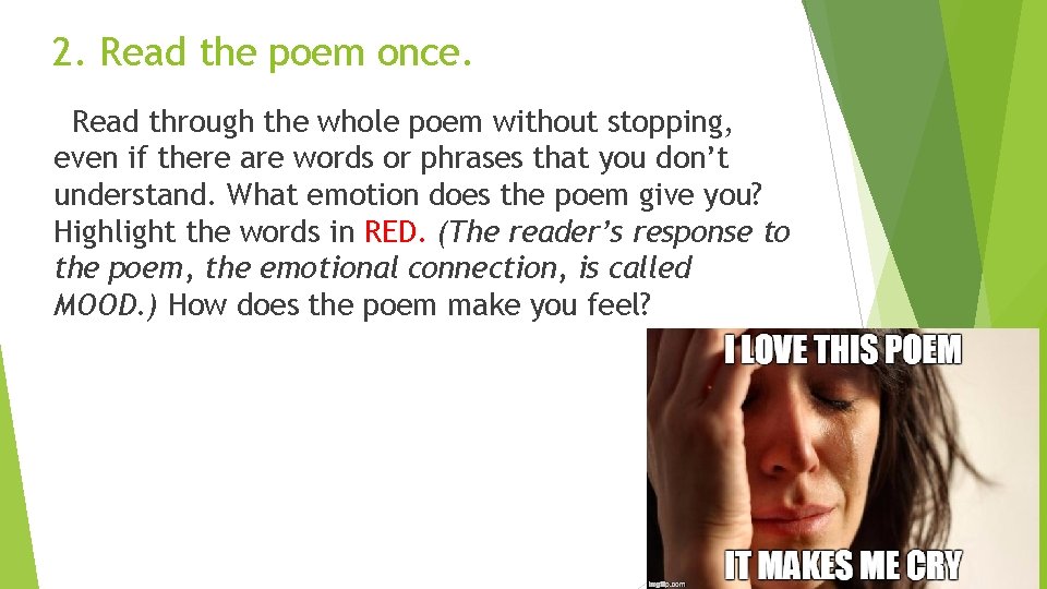 2. Read the poem once. Read through the whole poem without stopping, even if 2. Read the poem once. Read through the whole poem without stopping, even if