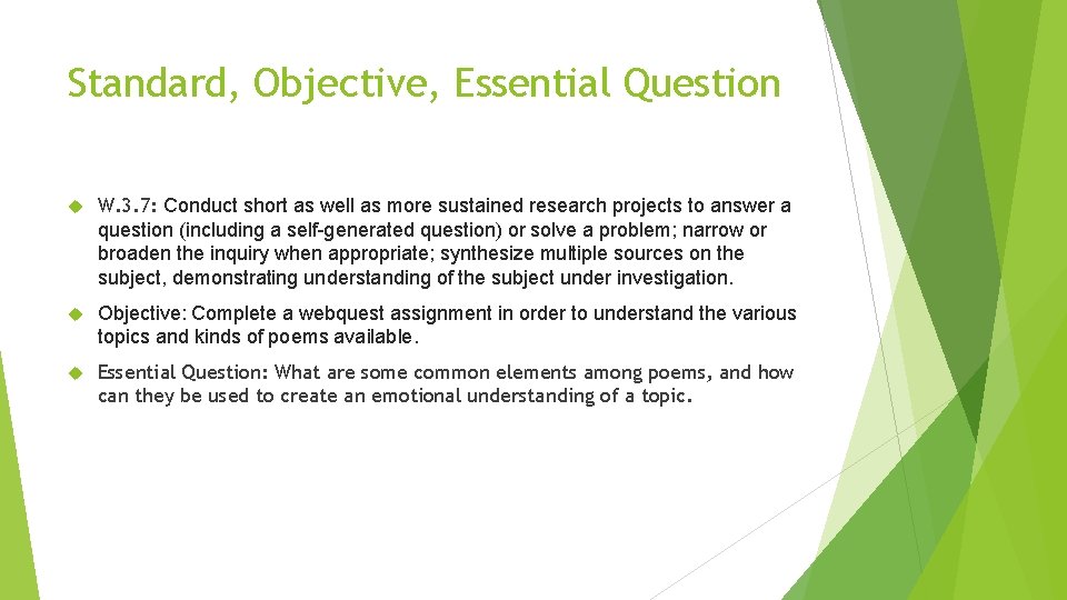 Standard, Objective, Essential Question W. 3. 7: Conduct short as well as more sustained Standard, Objective, Essential Question W. 3. 7: Conduct short as well as more sustained