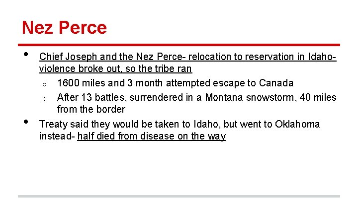 Nez Perce • • Chief Joseph and the Nez Perce- relocation to reservation in