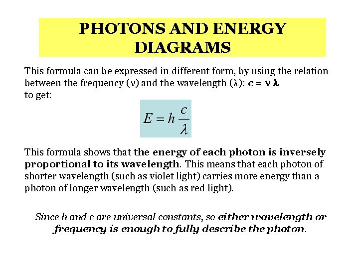 PHOTONS AND ENERGY DIAGRAMS This formula can be expressed in different form, by using