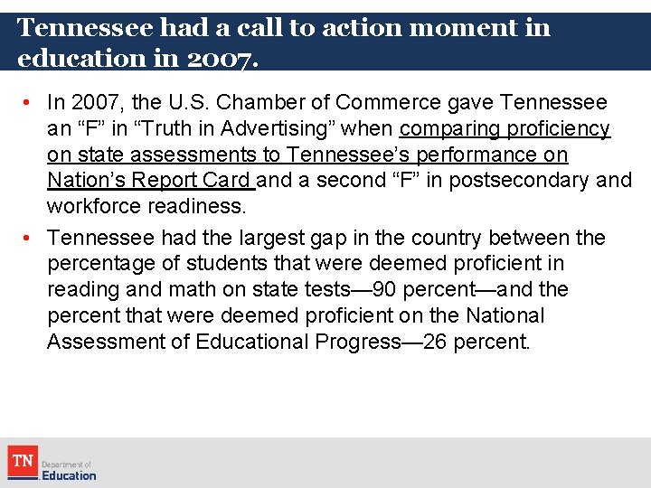 Tennessee had a call to action moment in education in 2007. • In 2007,