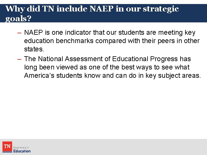 Why did TN include NAEP in our strategic goals? – NAEP is one indicator