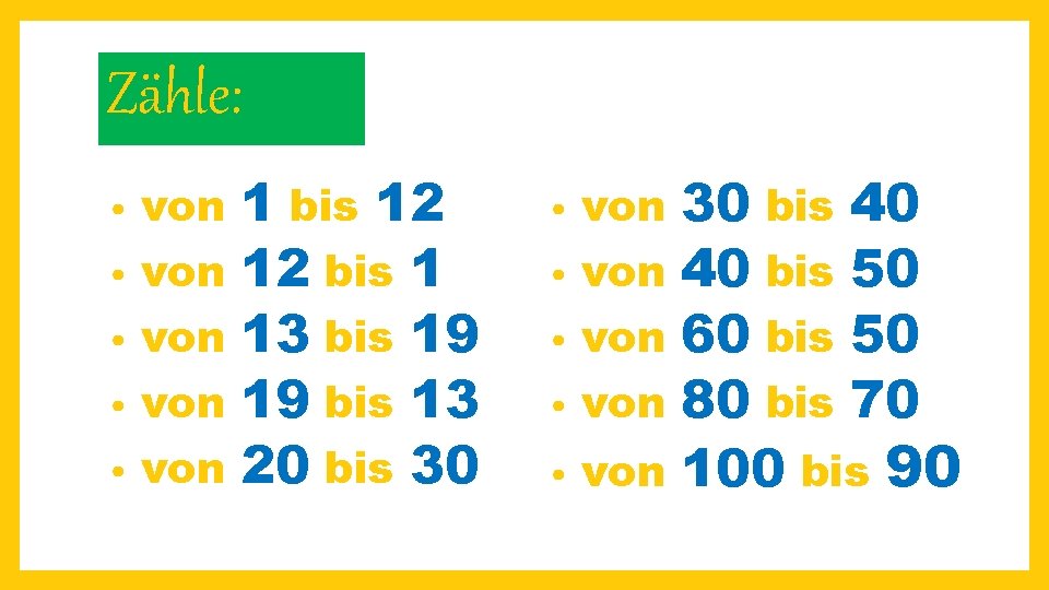 Zähle: 1 bis 12 • von 12 bis 1 • von 13 bis 19