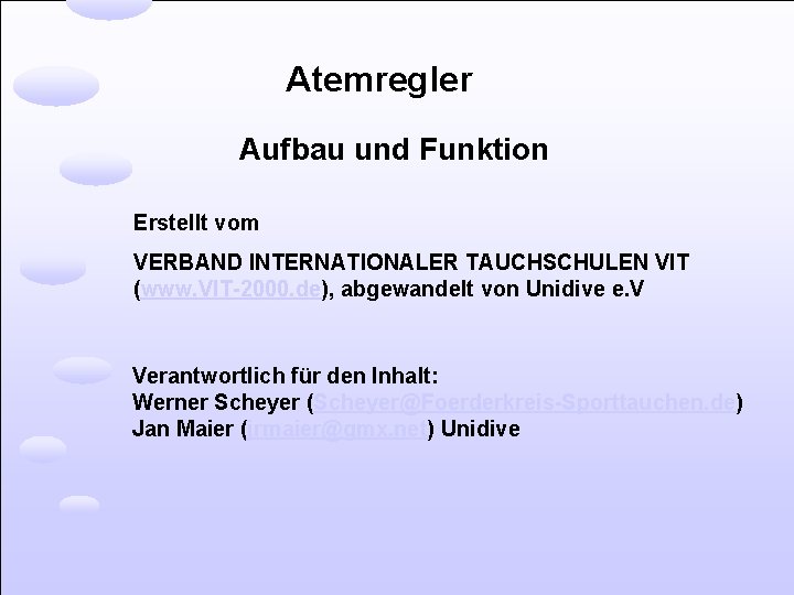 Atemregler Aufbau und Funktion Erstellt vom VERBAND INTERNATIONALER TAUCHSCHULEN VIT (www. VIT-2000. de), abgewandelt