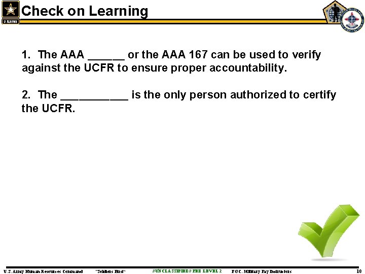 Check on Learning 1. The AAA ______ or the AAA 167 can be used