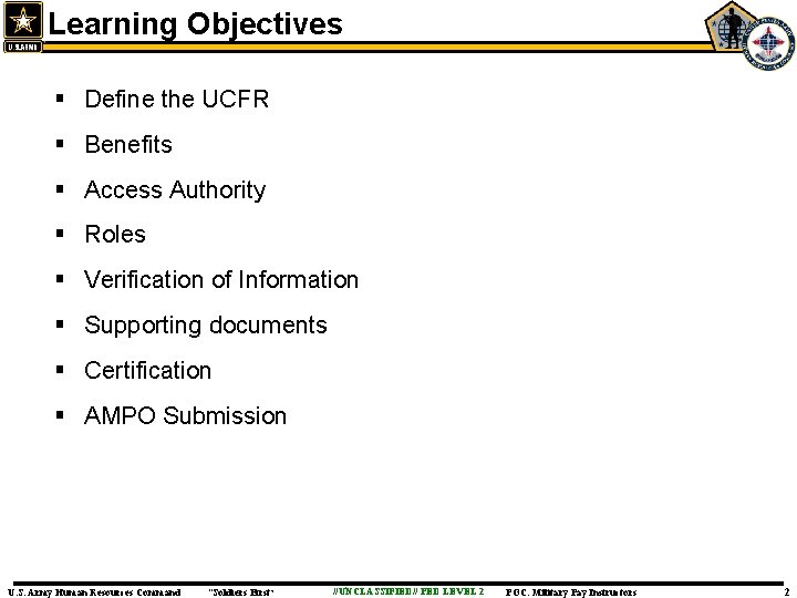 Learning Objectives § Define the UCFR § Benefits § Access Authority § Roles §