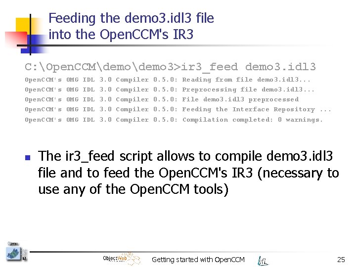 Feeding the demo 3. idl 3 file into the Open. CCM's IR 3 C: