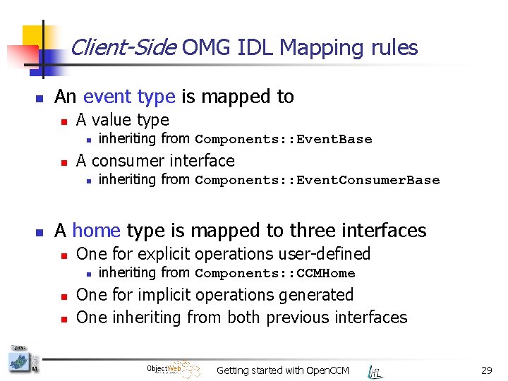Client-Side OMG IDL Mapping rules n An event type is mapped to n A