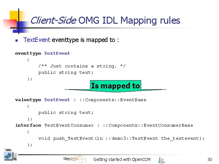 Client-Side OMG IDL Mapping rules n Text. Event eventtype is mapped to : eventtype