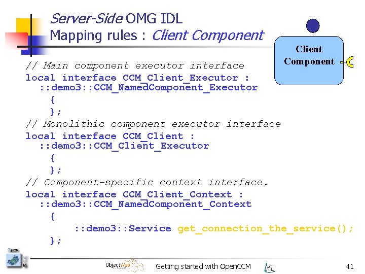 Server-Side OMG IDL Mapping rules : Client Component // Main component executor interface local