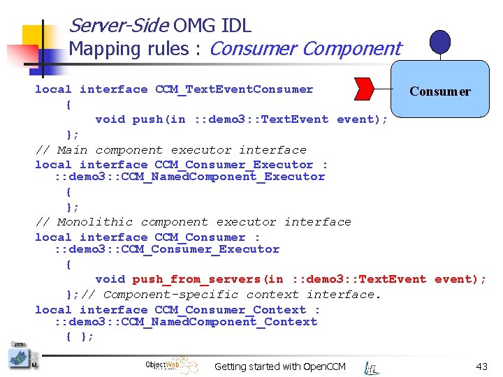 Server-Side OMG IDL Mapping rules : Consumer Component local interface CCM_Text. Event. Consumer {