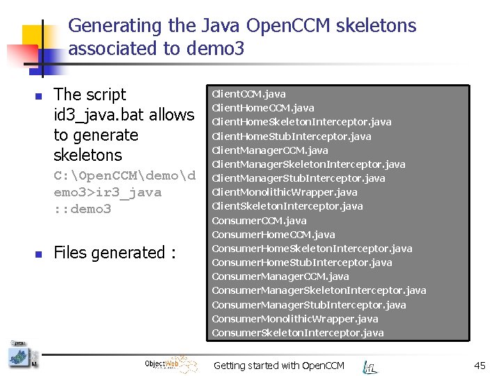 Generating the Java Open. CCM skeletons associated to demo 3 n The script id