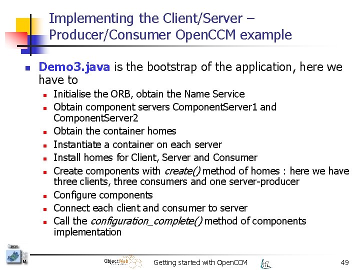 Implementing the Client/Server – Producer/Consumer Open. CCM example n Demo 3. java is the