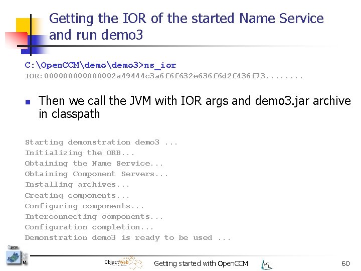 Getting the IOR of the started Name Service and run demo 3 C: Open.