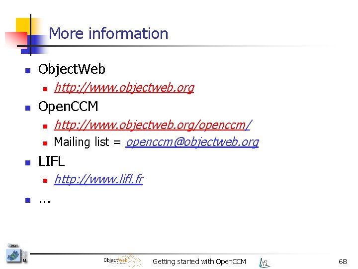 More information n Object. Web n n Open. CCM n n n http: //www.