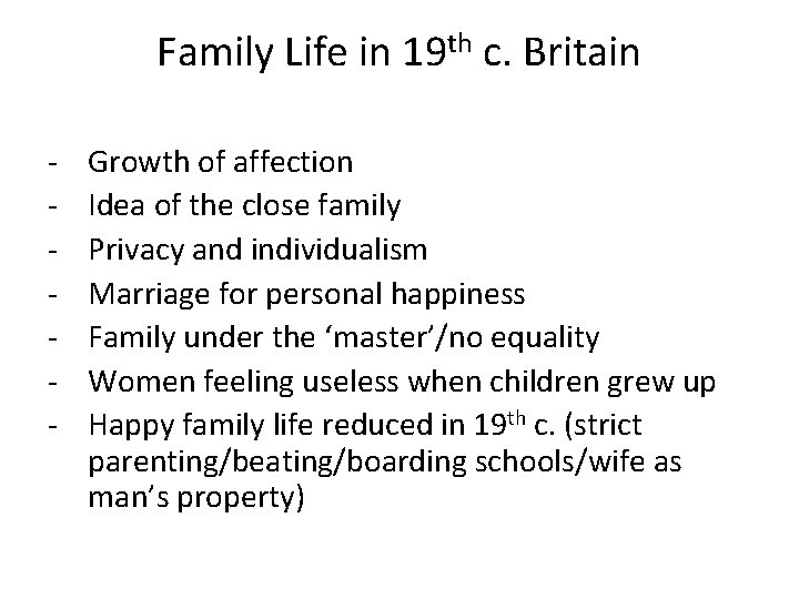Family Life in 19 th c. Britain - Growth of affection Idea of the