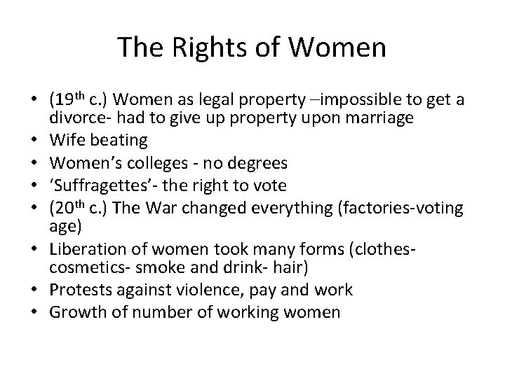 The Rights of Women • (19 th c. ) Women as legal property –impossible