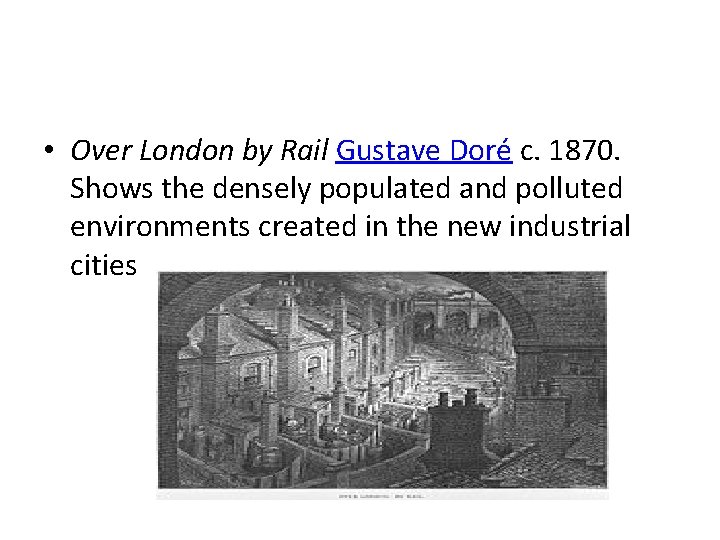  • Over London by Rail Gustave Doré c. 1870. Shows the densely populated