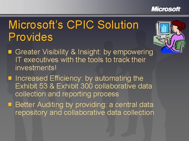 Microsoft’s CPIC Solution Provides Greater Visibility & Insight: by empowering IT executives with the