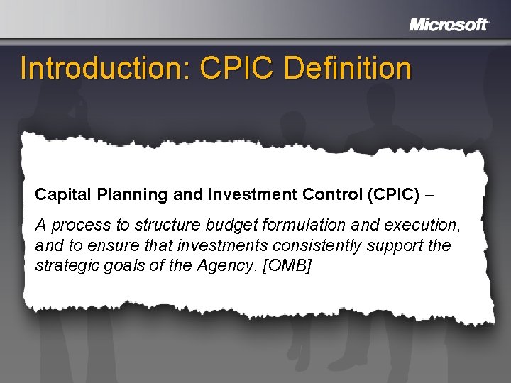 Introduction: CPIC Definition Capital Planning and Investment Control (CPIC) – A process to structure