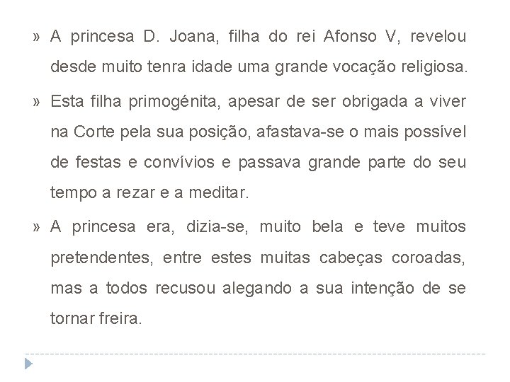 » A princesa D. Joana, filha do rei Afonso V, revelou desde muito tenra