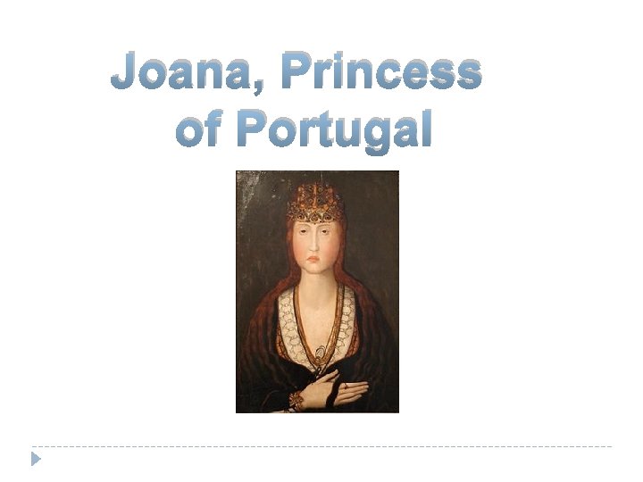 Joana, Princess of Portugal 