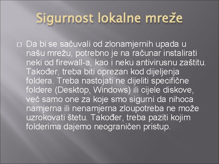 Sigurnost lokalne mreže � Da bi se sačuvali od zlonamjernih upada u našu mrežu,