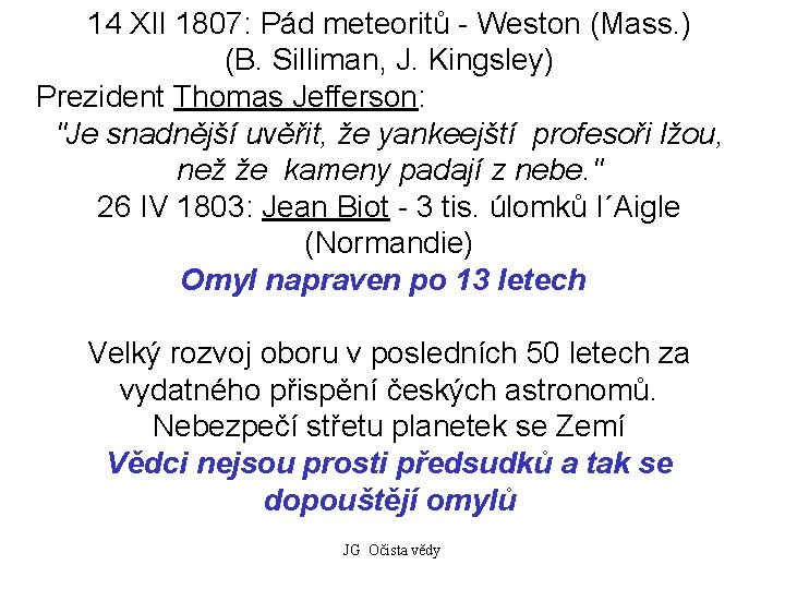 14 XII 1807: Pád meteoritů - Weston (Mass. ) (B. Silliman, J. Kingsley) Prezident